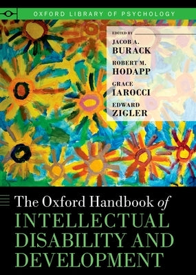 The Oxford Handbook of Intellectual Disability and Development by Burack, Jacob A.