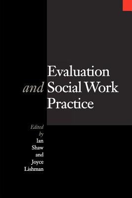 Evaluation and Social Work Practice by Shaw, Ian