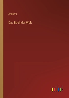 Das Buch der Welt by Anonym