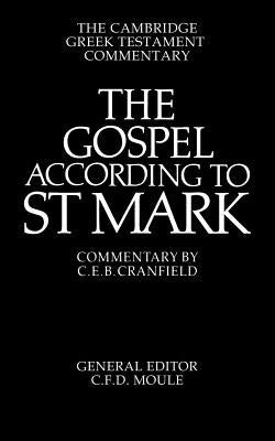 The Gospel According to St Mark: An Introduction and Commentary by Cranfield, C. E. B.