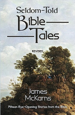 Seldom-Told Bible Tales by McKarns, James E.