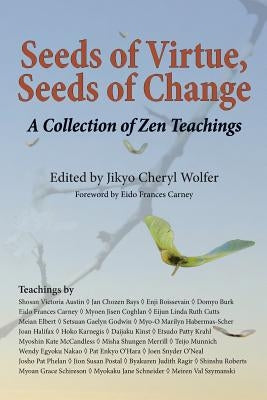Seeds of Virtue, Seeds of Change: A Collection of Zen Teachings by Carney, Eido Frances