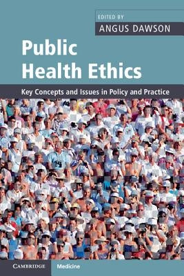 Public Health Ethics by Dawson, Angus