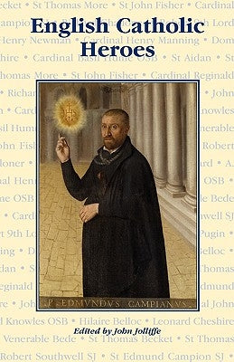 English Catholic Heroes by Jolliffe, John