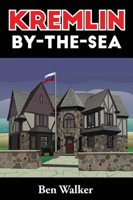 Kremlin-By-The-Sea by Walker, Benjamin Pressley