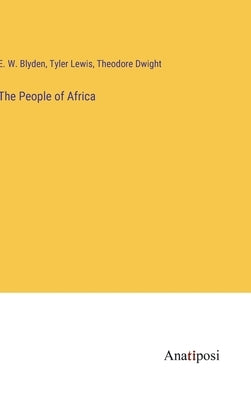 The People of Africa by Dwight, Theodore