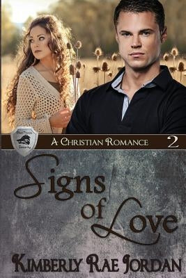 Signs of Love: A Christian Romance by Jordan, Kimberly Rae