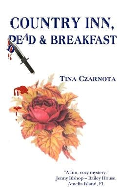 Country Inn, Dead and Breakfast by Czarnota, Tina