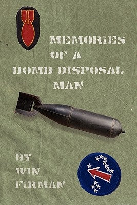 Memories of a Bomb Disposal Man by Firman, Winfield