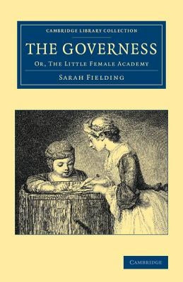 The Governess: Or, the Little Female Academy by Fielding, Sarah