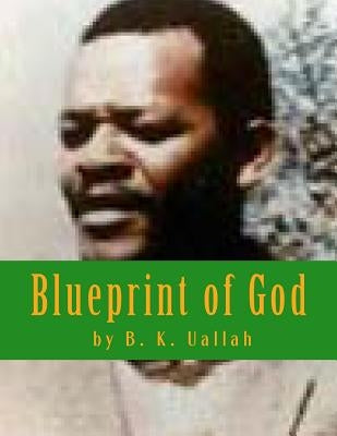 Blueprint of God by Uallah, B. K.