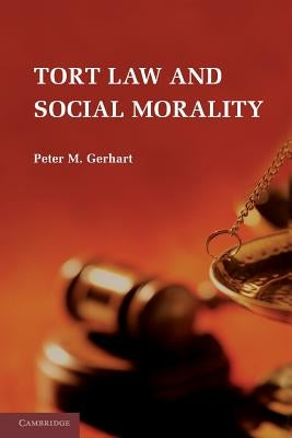 Tort Law and Social Morality by Gerhart, Peter M.