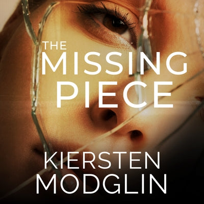 The Missing Piece by Modglin, Kiersten