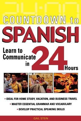 Countdown to Spanish: Learn to Communicate in 24 Hours by Stein, Gail