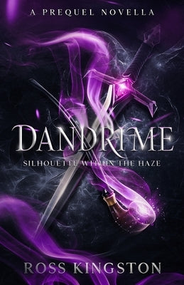 Dandrime: Silhouette Within the Haze by Kingston, Ross
