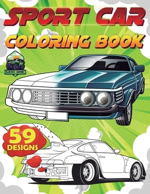 Sports Car Coloring Book: for Car Lovers, Adults, Man, male, adult boy, boys by One, Lexi