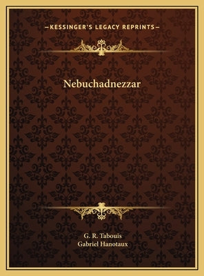 Nebuchadnezzar by Tabouis, G. R.