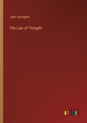 The Law of Thought by Levington, John