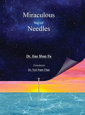 Miraculous Way of Needles by Jiao, Shun Fa