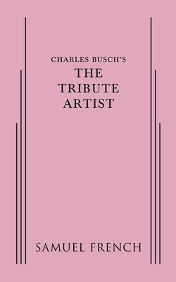 The Tribute Artist by Busch, Charles