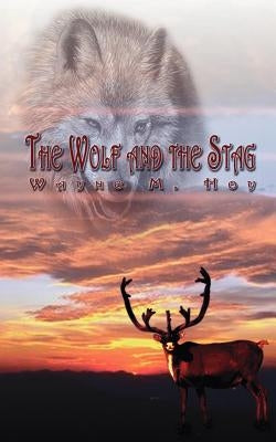 The Wolf and the Stag by Hoy, Wayne M.