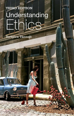 Understanding Ethics by T&#228;nnsj&#246;, Torbj&#246;rn