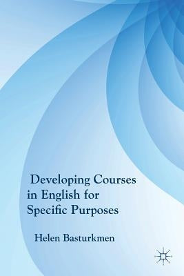 Developing Courses in English for Specific Purposes by Basturkmen, H.