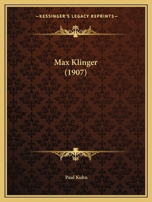 Max Klinger (1907) by Kuhn, Paul