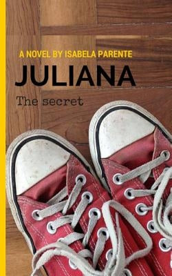 Juliana: The Secret by Ashmore, Lucy