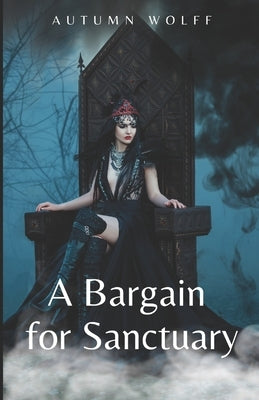 A Bargain for Sanctuary: A Cozy Lesbian Romance in the Palace by Wolff, Autumn