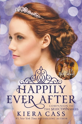 Happily Ever After: Companion to the Selection Series by Cass, Kiera