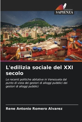 L'edilizia sociale del XXI secolo by Romero Alvarez, Rene Antonio