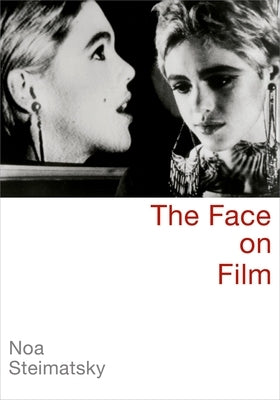 The Face on Film by Steimatsky, Noa