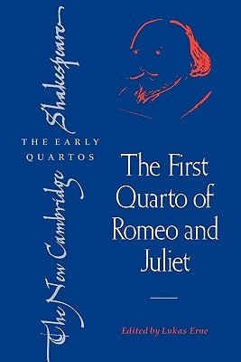 The First Quarto of Romeo and Juliet by Shakespeare, William