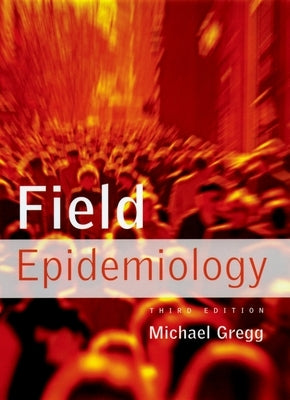 Field Epidemiology by Gregg, Michael