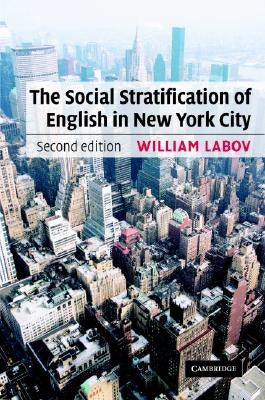 The Social Stratification of English in New York City by Labov, William