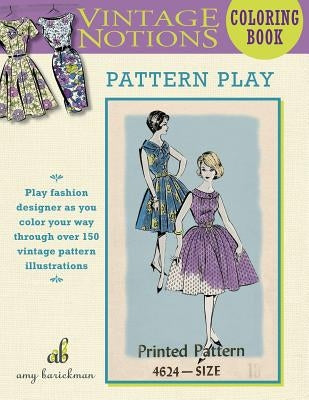 Vintage Notions Coloring Book: Pattern Play by Barickman, Amy