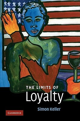 The Limits of Loyalty by Keller, Simon