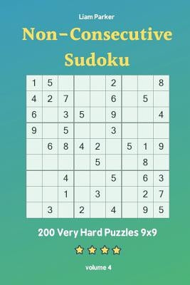 Non-Consecutive Sudoku - 200 Very Hard Puzzles 9x9 vol.4 by Parker, Liam