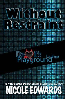 Without Restraint by Edwards, Nicole