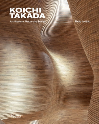 Koichi Takada: Architecture, Nature, and Design by Takada, Koichi