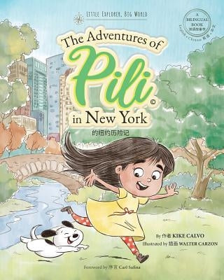 The Adventures of Pili in New York. Dual Language Chinese Books for Children ( Bilingual English - Mandarin ) by Calvo, Kike