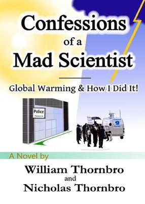 Confessions of a Mad Scientist by Thornbro, William