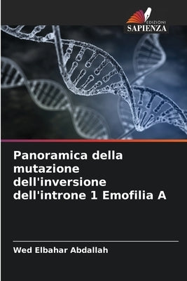 Panoramica della mutazione dell'inversione dell'introne 1 Emofilia A by Abdallah, Wed Elbahar