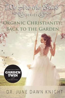 Organic Christianity: Back to the Garden by Kings LLC, Kreating