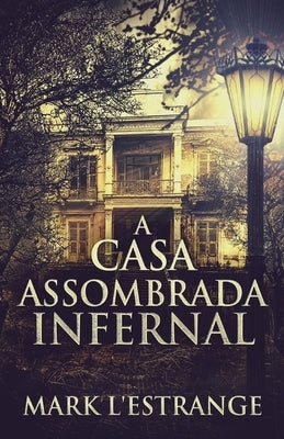 A Casa Assombrada Infernal by L'Estrange, Mark