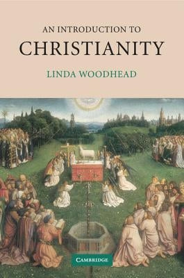 An Introduction to Christianity by Woodhead, Linda