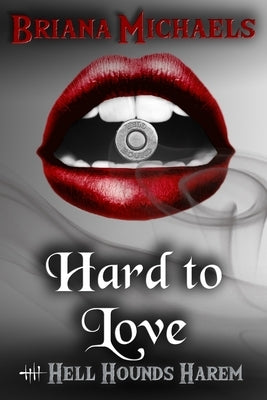 Hard to Love by Michaels, Briana