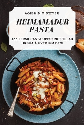 Heimamaður Pasta by Aoibhín O'Dwyer