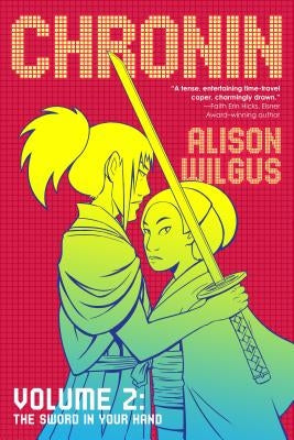 Chronin Volume 2: The Sword in Your Hand by Wilgus, Benjamin A.